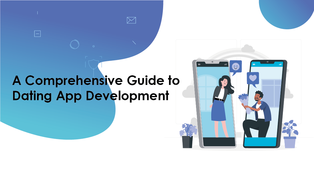 Comprehensive Guide to Dating App Development - Emerx Services